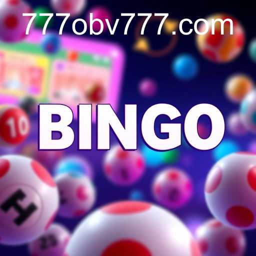 Exploring the Thriving World of Online Bingo and the Rise of obv777